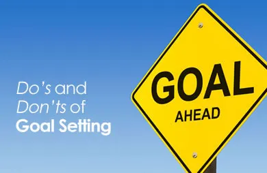 Do's and Don'ts of Goal Setting